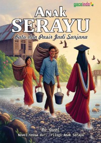Image of Anak Serayu; Batu dan Pasir Jadi sarjana