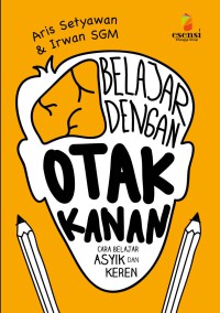 Image of Belajar dengan Otak Kanan: Cara Belajar Asyik dan Keren