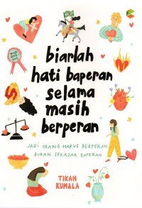 Image of biarlah hati baperan selama masih berperan