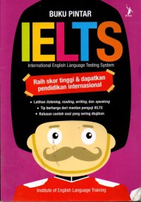 Image of Buku pintar IELTS / Institute of English Language Training