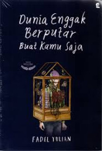 Image of Dunia Enggak Berputar Buat Kamu Saja