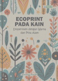 Image of Ecoprint Pada Kain: Eksperimen Dengan Warna dan Pola Alam