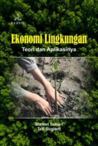 Image of Ekonomi Lingkungan Teori dan Aplikasinya