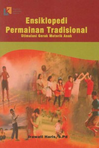 Image of Ensiklopedi Permainan Tradisional ; Stimulasi Gerak Motorik Anak