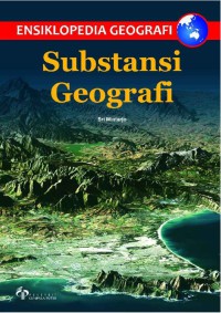 Image of Ensiklopedia Geografi, Substansi Geografi