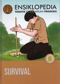 Image of ensiklopedia tematik keterampilan pramuka  jiiid 8: Survival