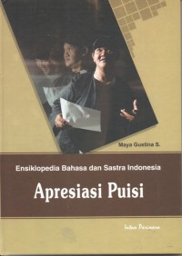 Image of Ensiklopedia Bahasa dan Sastra Indonesia; Apresiasi puisi