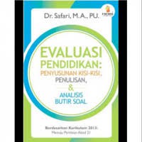 Image of Evaluasi Pendidikan : Penyusunan Kisi-kisi, Penulisan, & Analisis Butir Soal