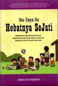 Image of Ibu Saya Itu : Hebatnya Sejati