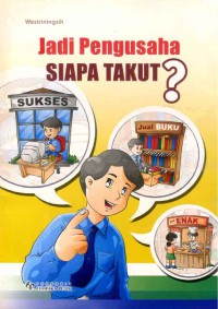 Image of Jadi Pengusaha Siapa Takut ?