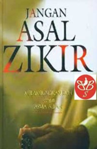 Image of Jangan Asal Zikir: Melambungkan dengan Asma Allah