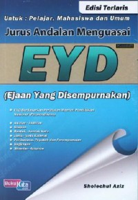 Image of Jurus Andalan Menguasai EYD  ( Ejaan Yang Disempurnakan )