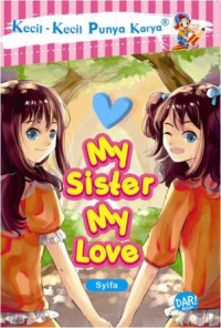 Image of Kecil-kecil punya karya : My sister my love