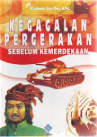 Image of Kegagalan pergerakan sebelum kemerdekaan