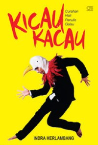 Image of Kicau Kacau : Curahan Hati Penulis Galau