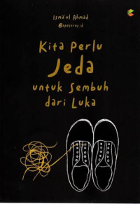 Image of Kita Membutuhkan Jeda untuk Menyembuhkan Luka