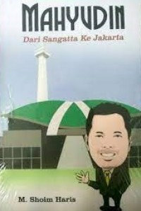 Image of MAHYUDIN; Dari Sangatta Ke Jakarta