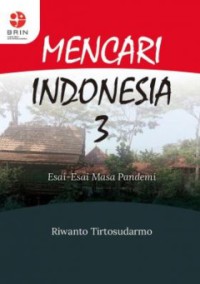 Image of Mencari Indonesia 3 :esai - esai masa pandemi