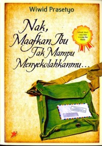 Image of Nak, Maafkan Ibu Tak Mampu Menyekolahkanmu