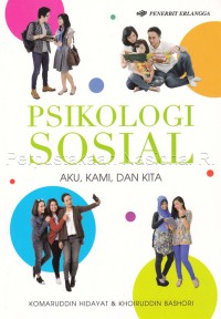 Image of Psikologi sosial : aku, kami, dan kita