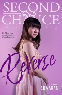 Image of Reverse : Ke Masa Lalu untuk Merebut Cinta Pertama