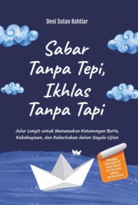 Image of Sabar Tanpa Tepi , Ikhlas Tanpa Tapi