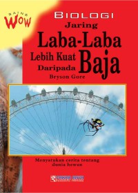 Image of SAINS WOW BIOLOGI  Jaring Laba-Laba lebih Kuat daripada Baja