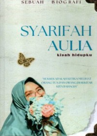 Image of Sebuah Biografi Syarifah Aulia Kisah Hidupku