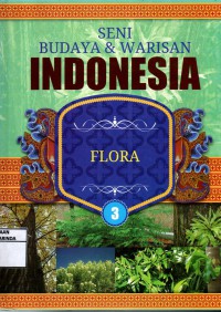 Image of Seni Budaya & Warisan Indonesia 3 : Flora