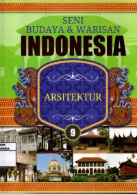 Image of Seni Budaya & Warisan Indonesia 9 : Arsitektur