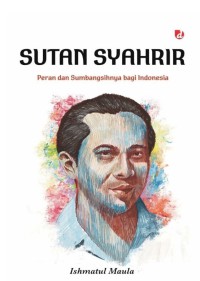 Image of Sutan Syahrir ; Peran dan Sumbangsihnya bagi Indonesia