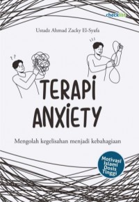 Image of Terapi Enxiety : Mengolah Kegelisahan Menjadi Kebahagiaan