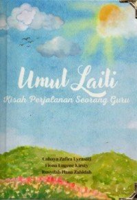 Image of Umul Laili; Kisah Perjalanan Seorang Guru