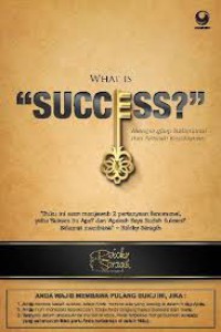 Image of What Is Success? : Mengungkap Kebenaran Dari Sebuah Kesuksesan