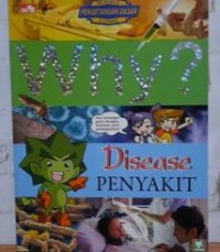 Image of Why? : Disease-Penyakit
