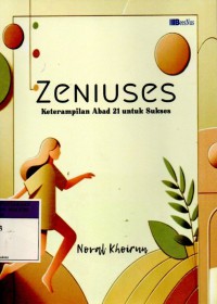Image of Zeniuses ; ketrampilan Abad 21 untuk sukses